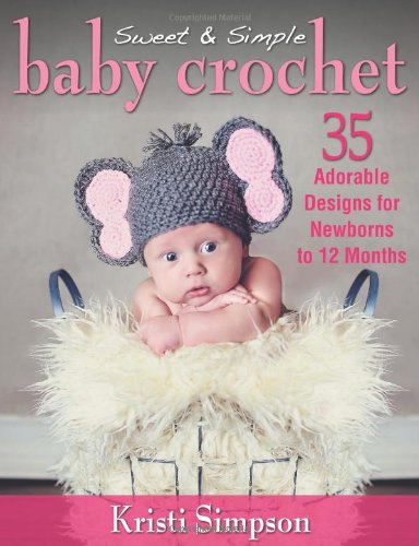 Sweet &amp; Simple Baby Crochet