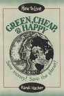 How to Live Green, Cheap &amp; Happy