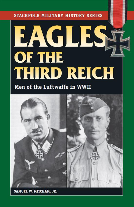 Eagles of the Third Reich (Military History)