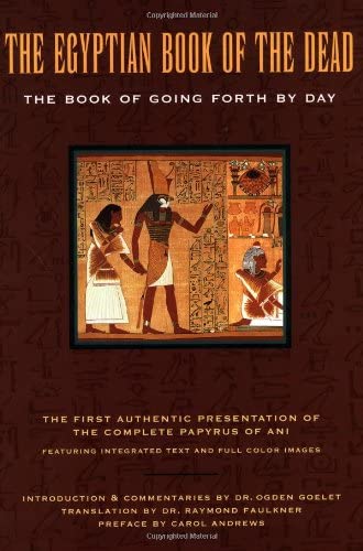 The Egyptian Book of the Dead: The Book of Going Forth by Day