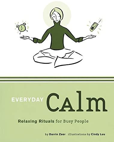 Everyday Calm: Relaxing Rituals for Busy People