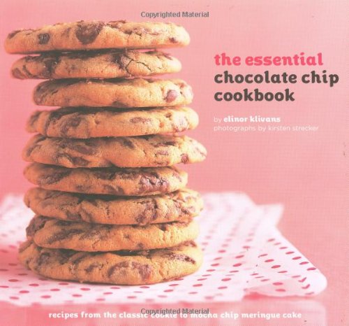 The Essential Chocolate Chip Cookbook