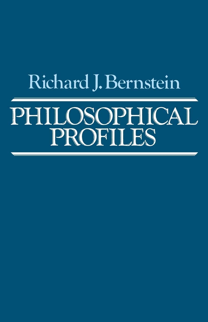 Philosophical Profiles: Essays in a Pragmatic Mode