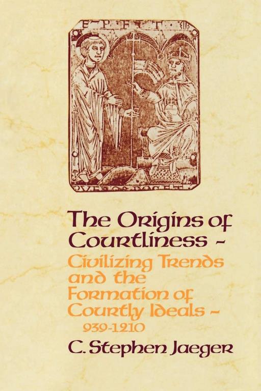 The Origins of Courtliness: Civilizing Trends and the Formation of Courtly Ideals, 939-1210 (The Middle Ages Series)