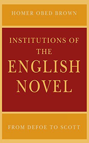 Institutions of the English Novel: From Defoe to Scott (Critical Authors and Issues)