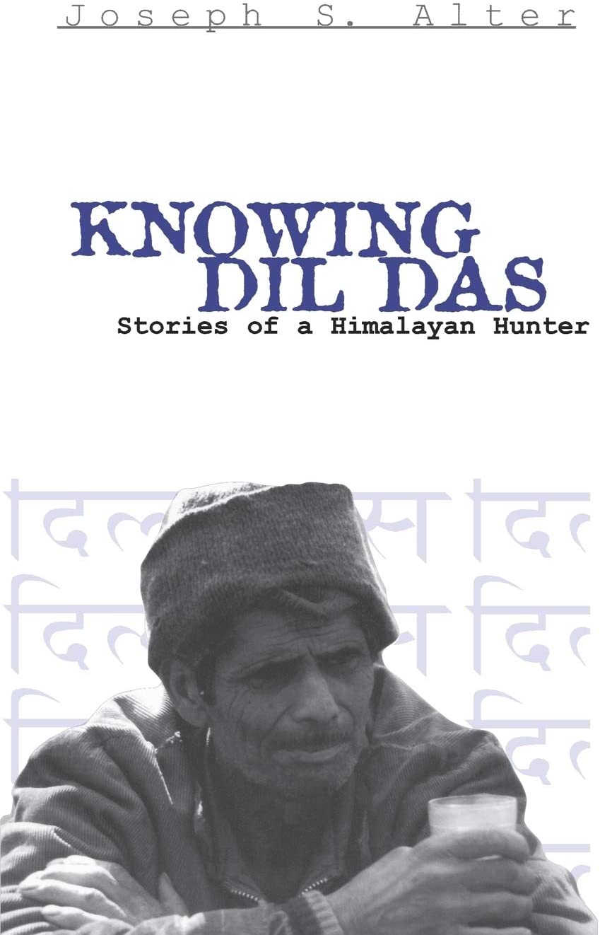 Knowing Dil Das: Stories of a Himalayan Hunter (Contemporary Ethnography)