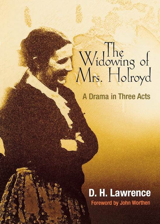 The Widowing of Mrs. Holroyd: A Drama in Three Acts (Pine Street Books)