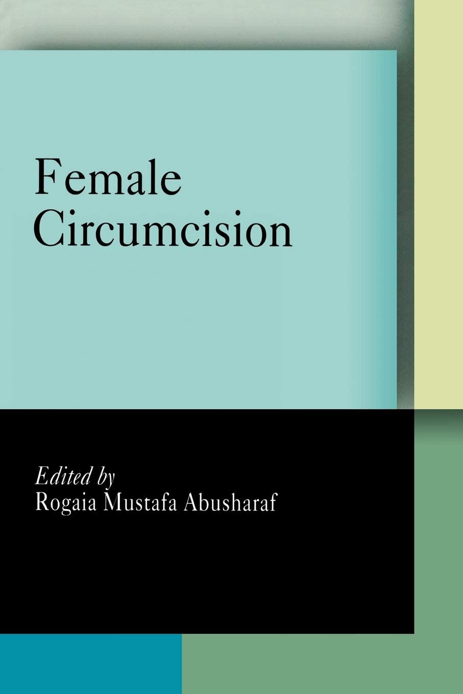 Female Circumcision: Multicultural Perspectives (Pennsylvania Studies in Human Rights)