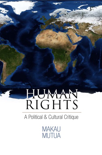 Human Rights: A Political and Cultural Critique (Pennsylvania Studies in Human Rights)