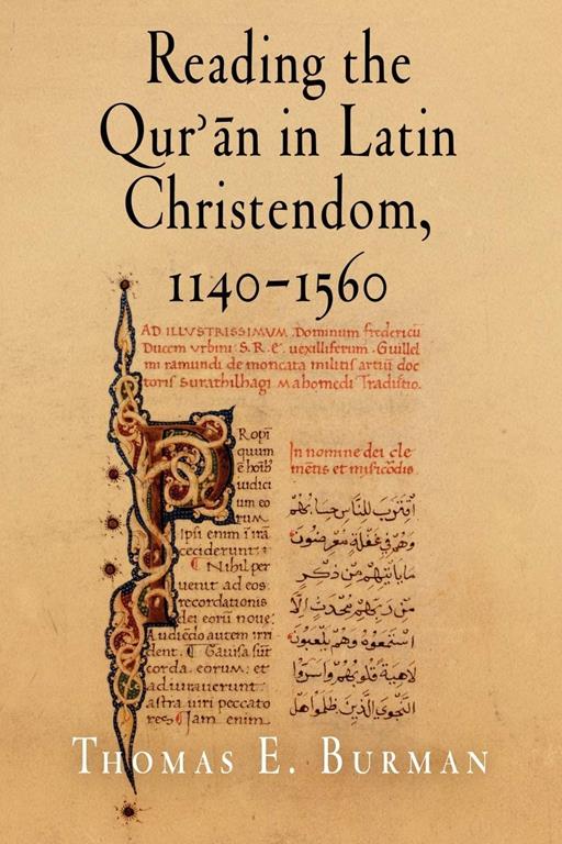 Reading the Qur'an in Latin Christendom, 1140-1560 (Material Texts)