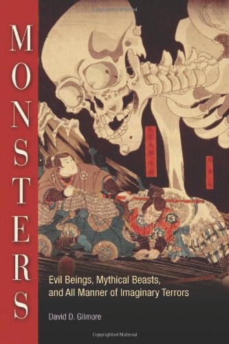 Monsters: Evil Beings, Mythical Beasts, and All Manner of Imaginary Terrors