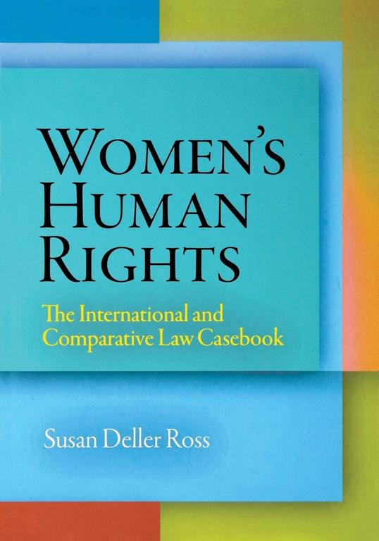 Women's Human Rights: The International and Comparative Law Casebook (Pennsylvania Studies in Human Rights)