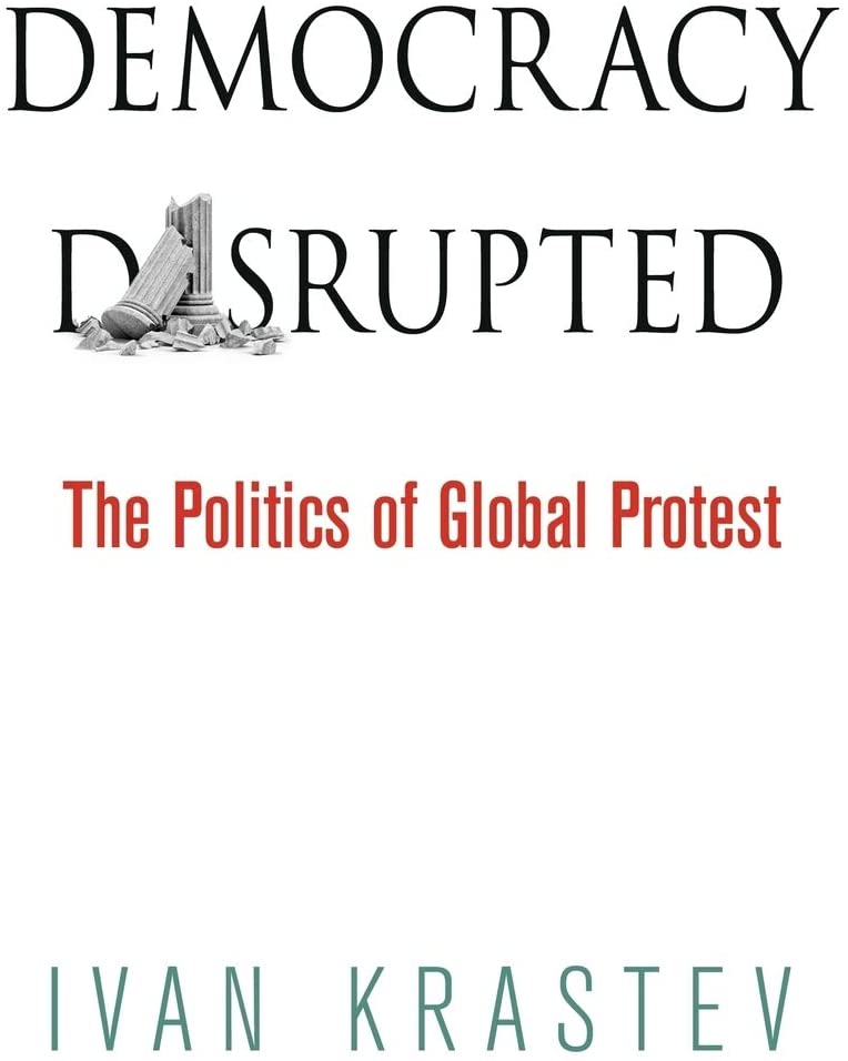 Democracy Disrupted: The Politics of Global Protest