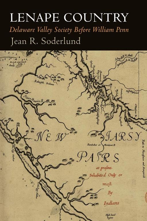 Lenape Country: Delaware Valley Society Before William Penn (Early American Studies)