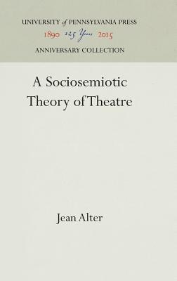 A Sociosemiotic Theory of Theatre