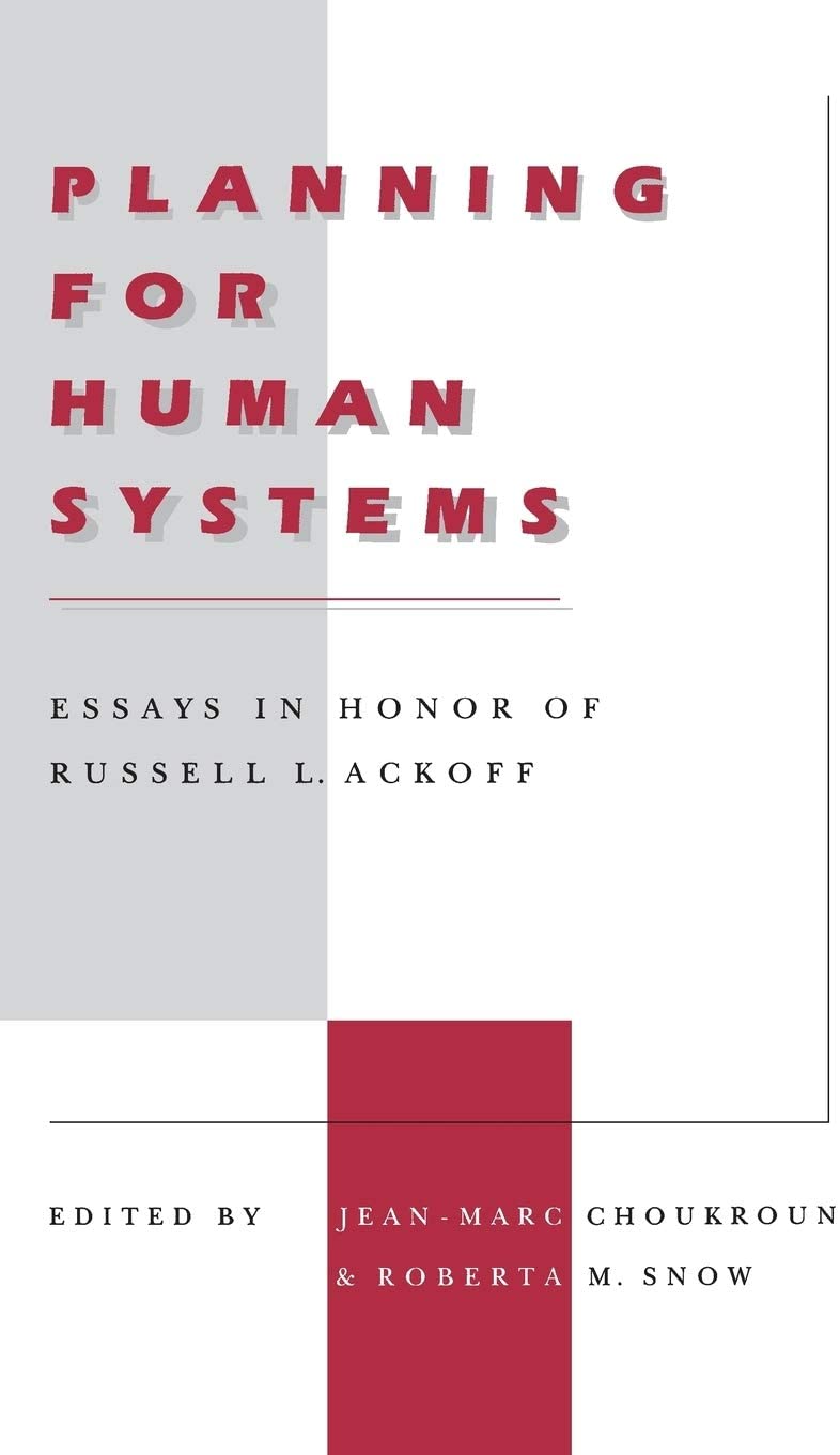 Planning for Human Systems: Essays in Honor of Russell L. Ackoff