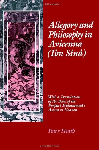 Allegory and Philosophy in Avicenna (Ibn Sina): With a Translation of the Book of the Prophet Muhammad's Ascent to Heaven (The Middle Ages Series)