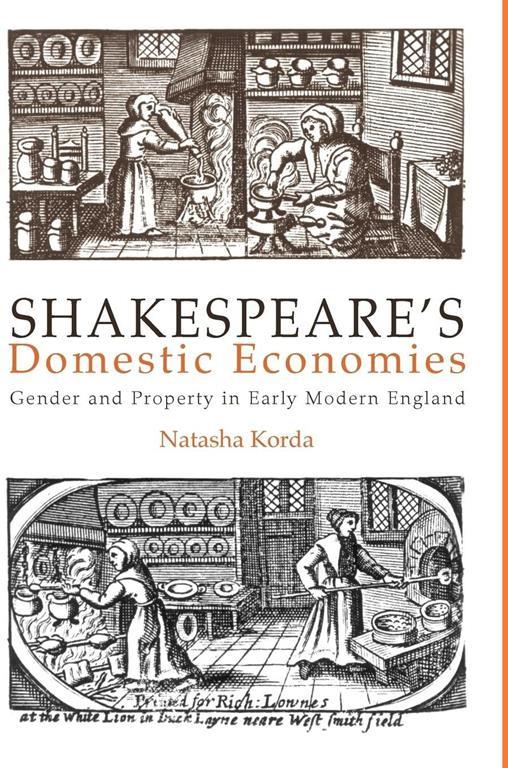 Shakespeare's Domestic Economies: Gender and Property in Early Modern England (New Cultural Studies)