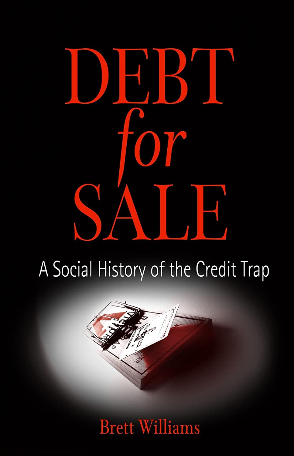 Debt for Sale: A Social History of the Credit Trap