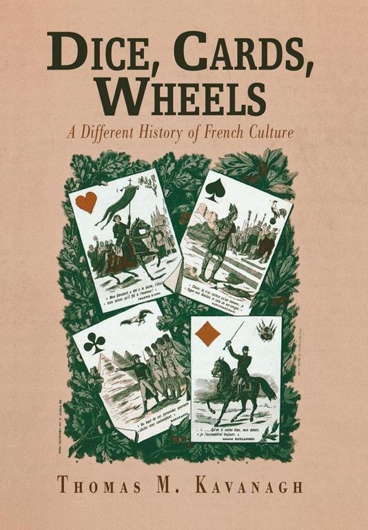 Dice, Cards, Wheels: A Different History of French Culture (Critical Authors and Issues)