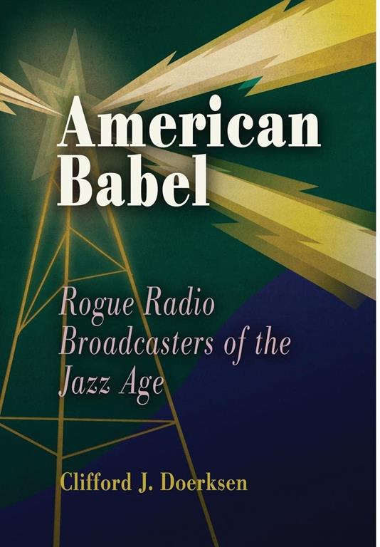 American Babel: Rogue Radio Broadcasters of the Jazz Age