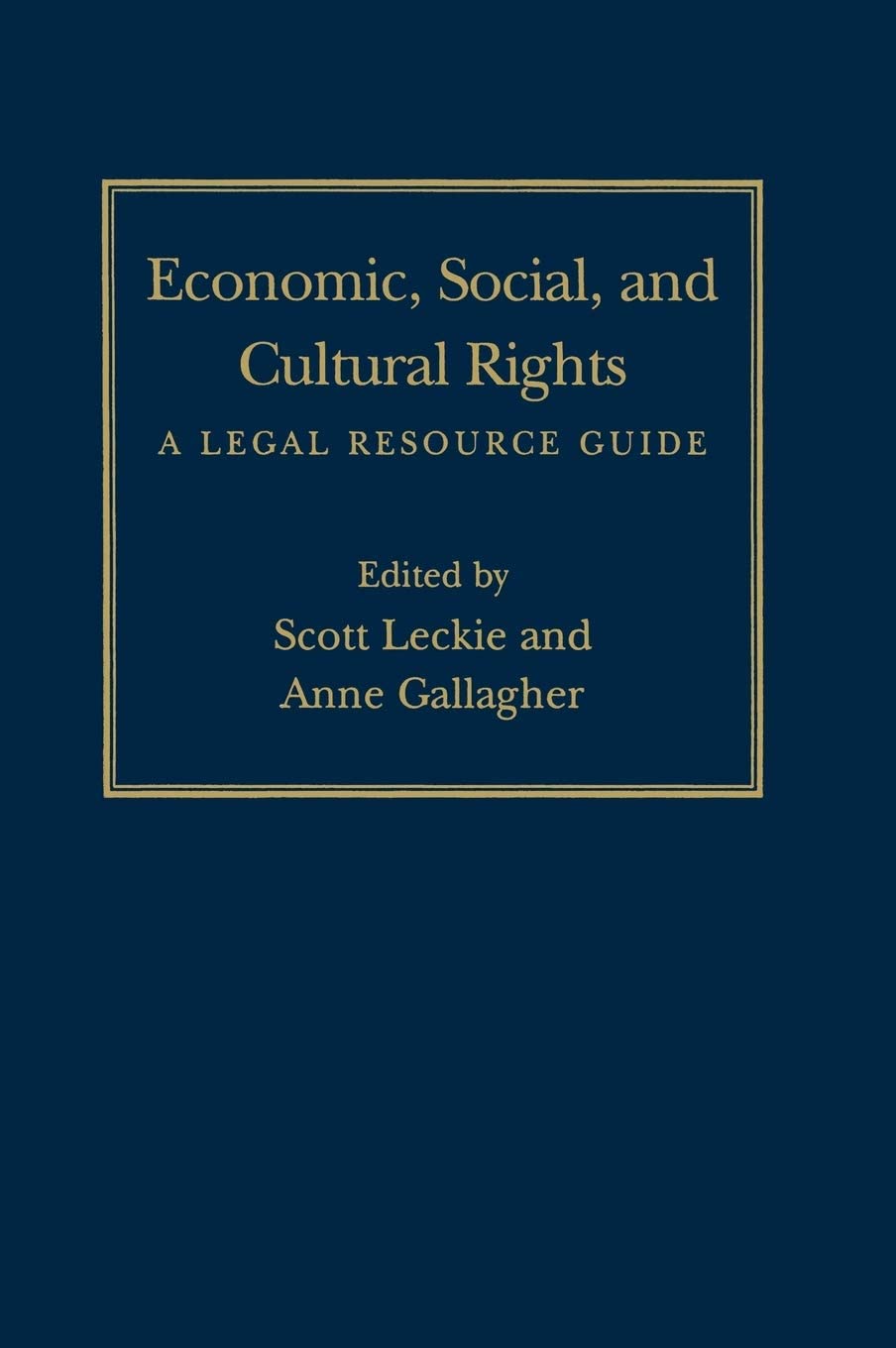 Economic, Social, and Cultural Rights: A Legal Resource Guide (Pennsylvania Studies in Human Rights)