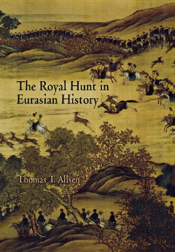 The Royal Hunt in Eurasian History (Encounters With Asia)