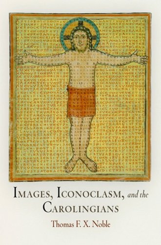 Images, Iconoclasm, and the Carolingians