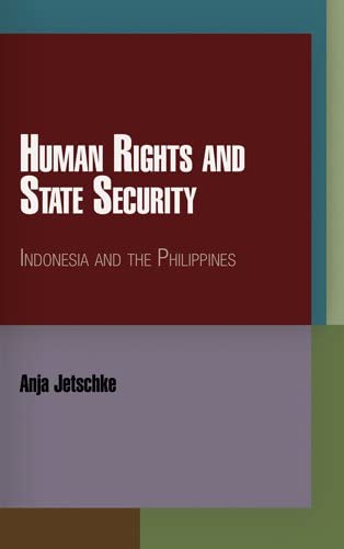 Human Rights and State Security: Indonesia and the Philippines (Pennsylvania Studies in Human Rights)