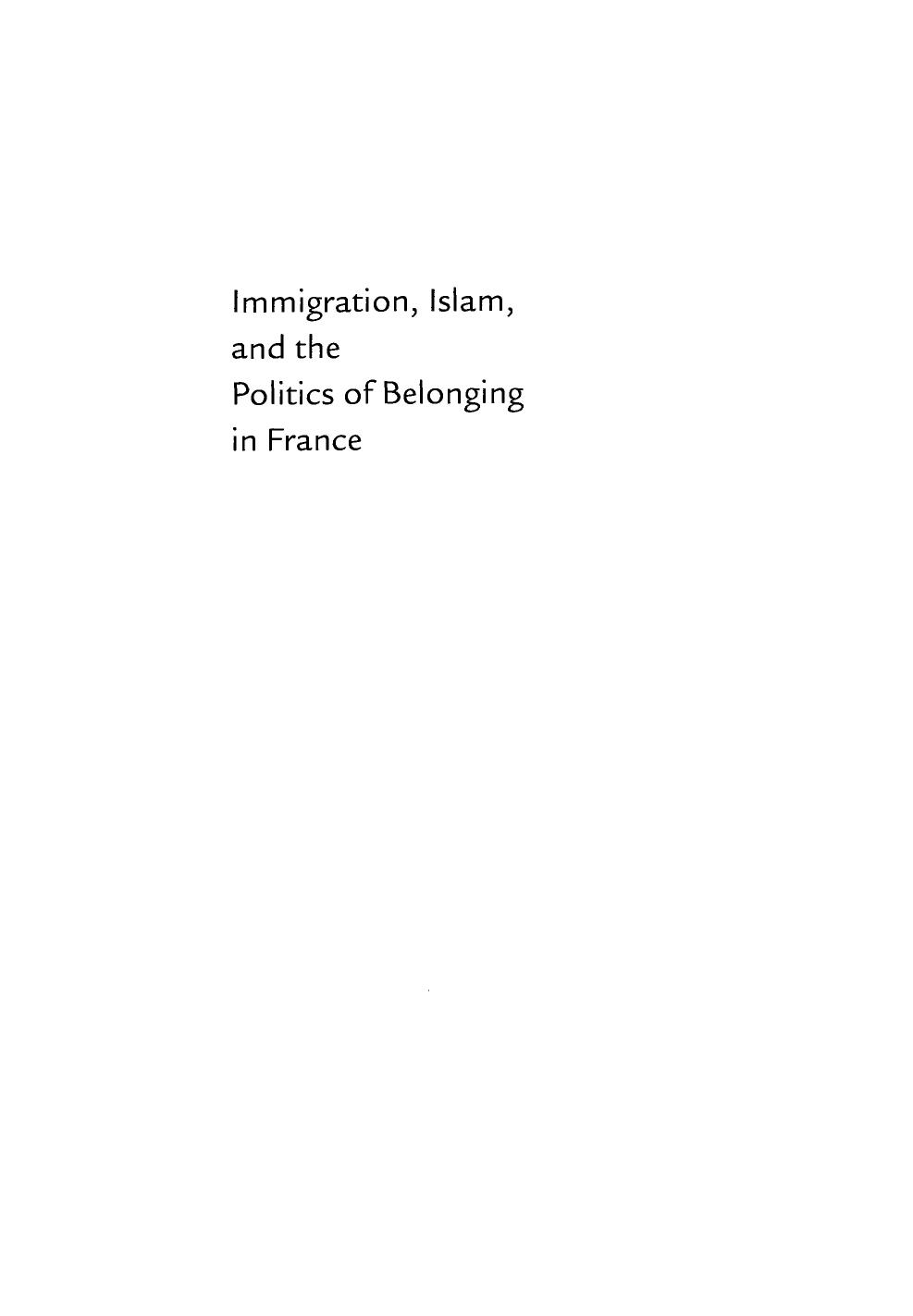 Immigration, Islam, and the Politics of Belonging in France