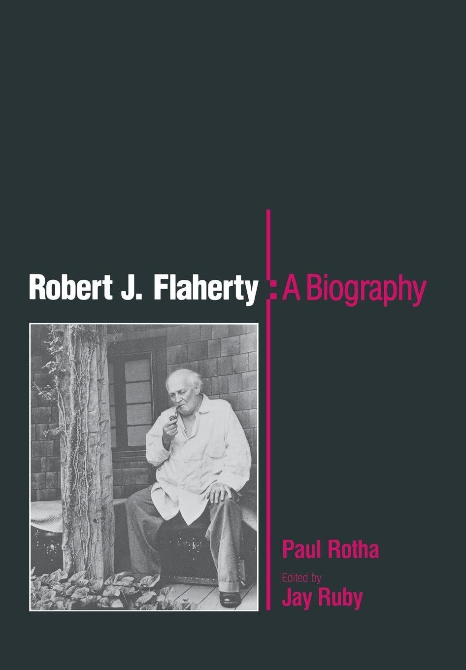 Robert J. Flaherty: A Biography