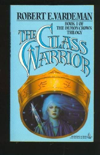 The Glass Warrior (Demon Crown Trilogy, Book 1)