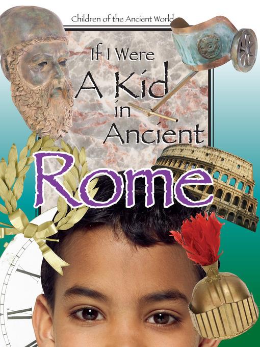 If I Were a Kid in Ancient Rome