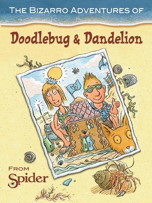 The Bizzarro Adventures of Doodlebug & Dandelion