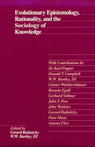 Evolutionary Epistemology, Rationality, and the Sociology of Knowledge