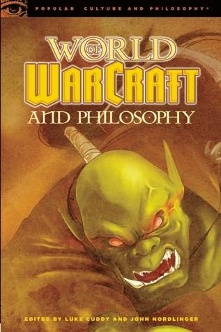 World of Warcraft and Philosophy