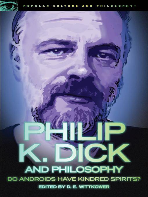 Philip K. Dick and Philosophy