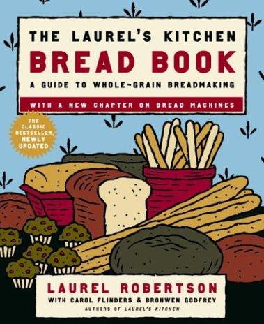 The Laurel's Kitchen Bread Book