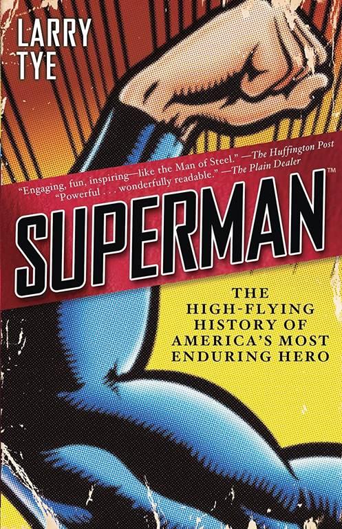 Superman: The High-Flying History of America's Most Enduring Hero