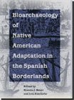 Bioarchaeology of Native Americans in the Spanish Borderlands