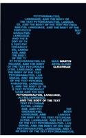 Psychoanalysis, Language, and the Body of the Text