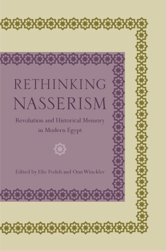 Rethinking Nasserism : Revolution and Historical Memory in Modern Egypt.