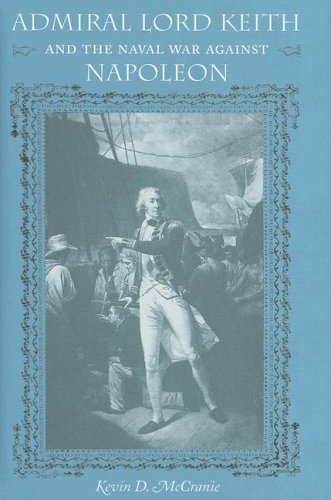 Admiral Lord Keith and the Naval War Against Napoleon