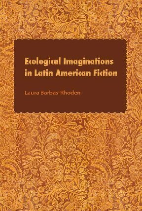 Ecological imaginations in Latin American fiction