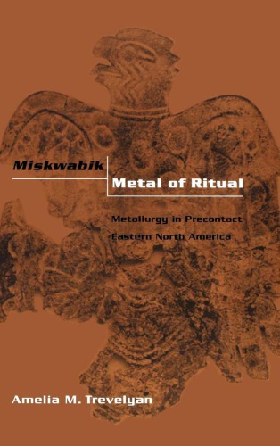 Miskwabik, Metal of Ritual