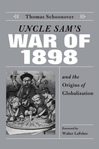 Uncle Sam's War Of 1898 And The Origins Of Globalization