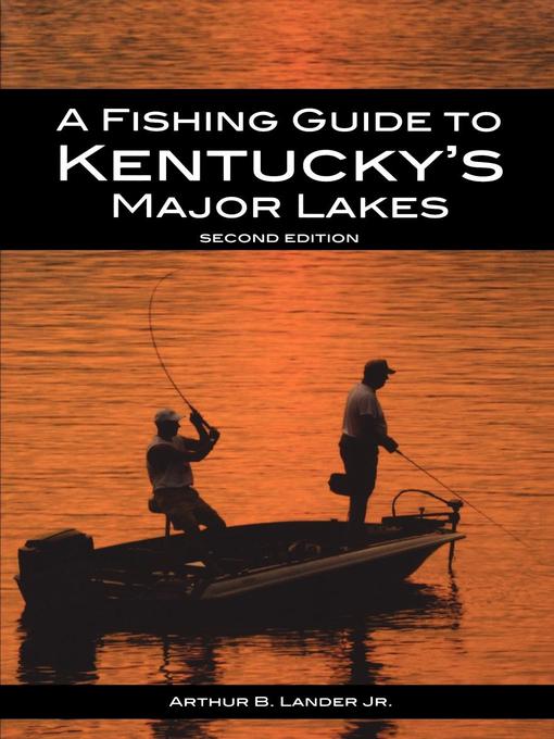 A Fishing Guide to Kentucky's Major Lakes