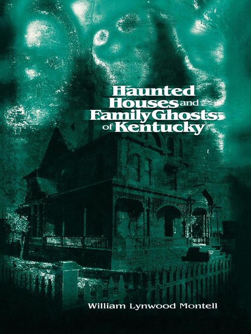 Haunted Houses and Family Ghosts of Kentucky