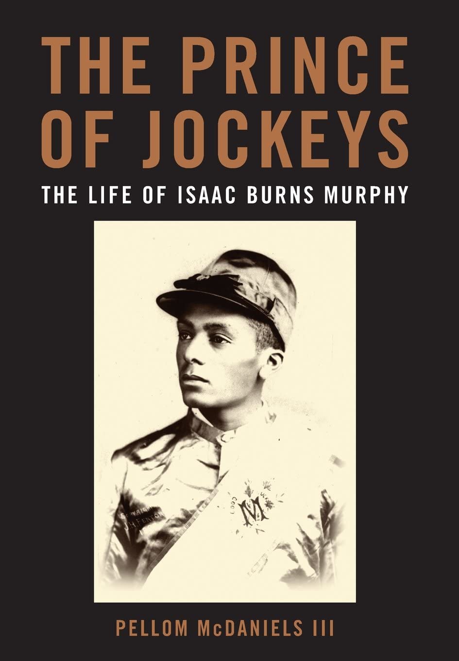 The Prince of Jockeys: The Life of Isaac Burns Murphy