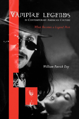 Vampire legends in contemporary American culture what becomes a legend most